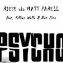 Riese aka Matt Parell Ft. Killian Wells & Ben Zine - Psycho (Original Mix)