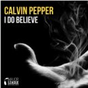 Calvin Pepper - I Do Believe (Original Mix)