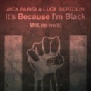Jack Parisi & Luca Bertolini - It's Because I'm Black