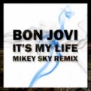 Bon Jovi, Mikey Sky - It's My Life