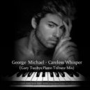 George Michael - Careless Whisper (Gary Tuohys Piano Tribute Remix)