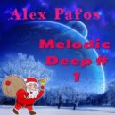 Alex Pafos - Melodic Deep # 1 ()