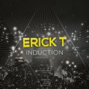 Erick T - Induction (Original Mix)