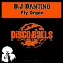 D.J Dantino - Fly Organ (Original Mix)
