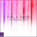 TVAL & VNDRE - The Resurrection (feat. VNDRE) (Original Mix)