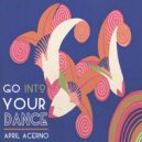 April Acerno - Go Into Your Dance (Original Mix)