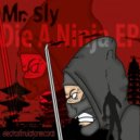 Mr. Sly - Die A Ninja (Original mix)