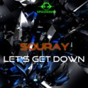 SOURAY - Let\'s Get Down (Original Mix)