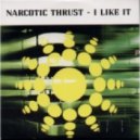 Narcotic Thrust - I Like It
