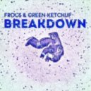 Frocs & Green Ketchup - Breakdown (Original Mix)