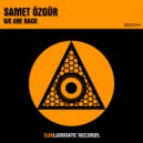 Samet Ozgur - We Are Back (Original Mix)