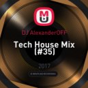 DJ AlexanderOFF - Tech House Mix