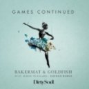 Bakermat & Goldfish Ft. Marie Plassard - Games Continued (Cavego Remix)