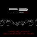Phillipo Blake - Take Me Away (BelmondoEmotion Remix)