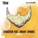 Sebastien ft. Bright Sparks - Gold