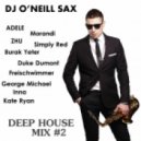Dj O\'Neill Sax - Deep House Mix #2 ()