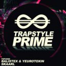 Balistex & Yeurotoxin - Skaarl