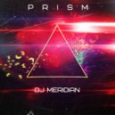 DJ Meridian - Prism ((Original Mix))