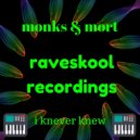 Monks N Mort - I Knever Knew