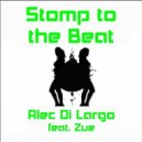 Alec Di Largo feat. Zue - Stomp to the Beat (Original Mix)