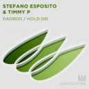 Timmy P & Stefano Esposito - Hold On (Original Mix)