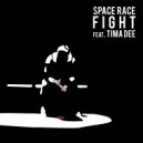 Space Race & Tima Dee - Fight (feat. Tima Dee)