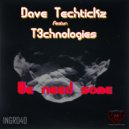 Dave Techtickz & T3chnologies - We Need Some (feat. T3chnologies) (Original Mix)