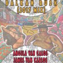 Angela Van Carlos & James Van Carlos - Balkan Rush (2017 Mix)