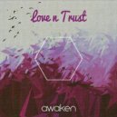 Awaken - Love N Trust