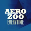 Aero Zoo - Everytime (Original Mix)