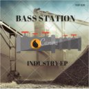 Bass Station - Industry (Original Mix)