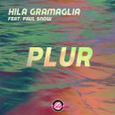 Hila Gramaglia & Pavl Snow - P.L.U.R. (feat. Pavl Snow) (Radio Edit)