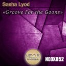Sasha Lyod - Groove For The Goons (Original Mix)