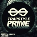 Steezy Jaxxx - Locked