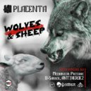 Placenta - Wolves & Sheep (Mechanical Pressure Remix)
