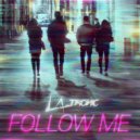 L.A_TRONIC - Follow Me (Original Mix)