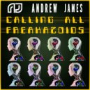 Andrew James - Calling All Freakazoids (Rolling Edit)