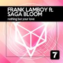 Frank Lamboy - Nothing But Your Love (feat. Saga Bloom) (Frank Lamboy Tech-House Mix)