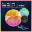 Liz Kretschmer & Dani Hageman - All Along the Watchtower (Dani Hageman & Valeria S Remix)