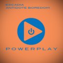 Escadia - Antidote Boredom