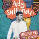 Ady Suleiman - Wait For You