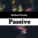 Michael Nevsky - Passive (Original mix)