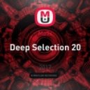 Ma3x - Deep Selection 20 (Original Mix)