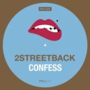 2Streetback - Confess (Original Mix)