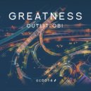 Outlit & Obi - Greatness