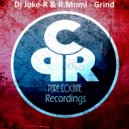 Dj Joke-R & R.Mnml - Grind (Blakers Remix)