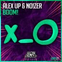 Alex Up & NO!ZER - BOOM! (Original Mix)
