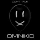 Omnikid - Don\'t Talk (Philipp Wolf Remix)