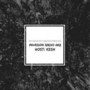 Kesh - Invasion Radio 002