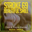 Stroke 69 - Beautiful Smile (Diaz & Taspin Remix) (Diaz & Taspin Remix)